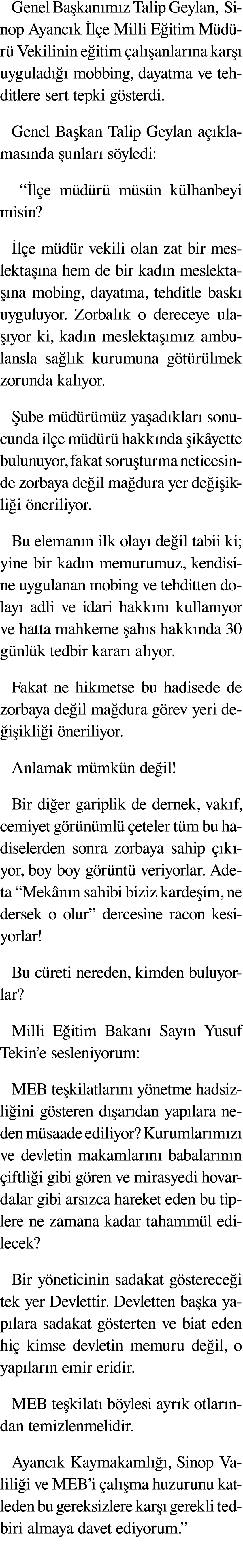 Genel Ba kan m z Talip Geylan, Sinop Ayanc k l e Milli E itim M d r  Vekilinin e itim  al  anlar na kar   uygulad   ...