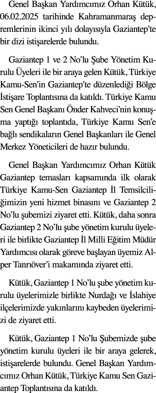 Genel Ba kan Yard mc m z Orhan K t k, 06.02.2025 tarihinde Kahramanmara depremlerinin ikinci y l  dolay s yla Gazian...