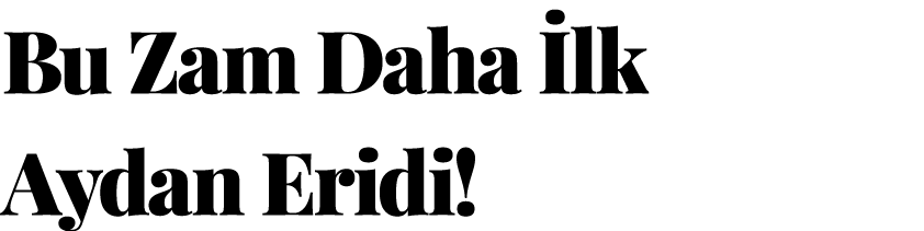 Bu Zam Daha lk Aydan Eridi!