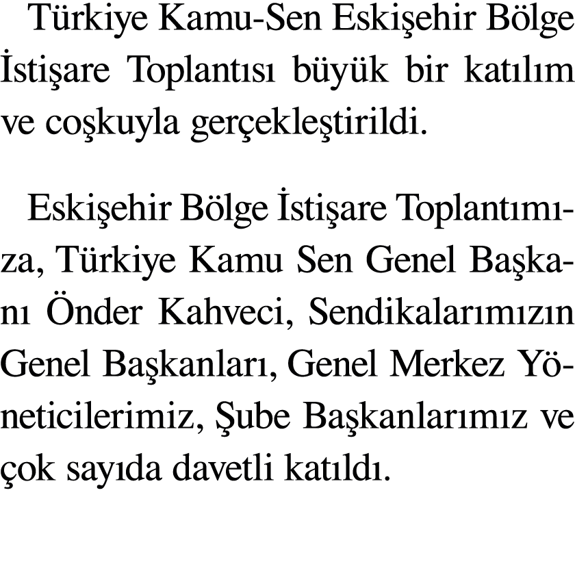 T rkiye Kamu Sen Eski ehir B lge sti are Toplant s  b y k bir kat l m ve co kuyla ger ekle tirildi. Eski ehir B lge ...