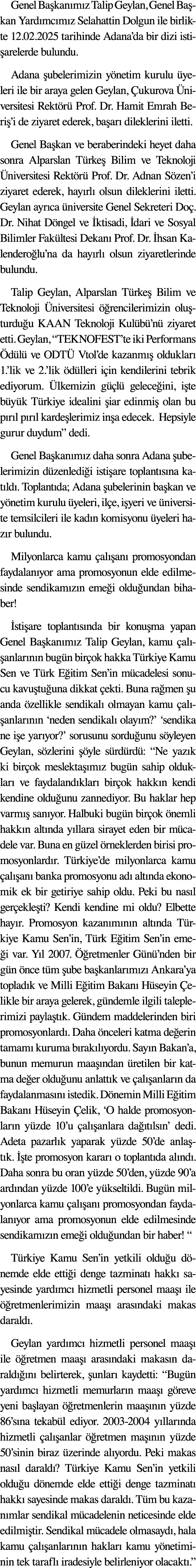 Genel Ba kan m z Talip Geylan, Genel Ba kan Yard mc m z Selahattin Dolgun ile birlikte 12.02.2025 tarihinde Adana’da ...