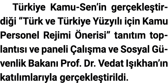 T rkiye Kamu Sen’in ger ekle tirdi i “T rk ve T rkiye Y zy l i in Kamu Personel Rejimi  nerisi” tan t m toplant s  v...