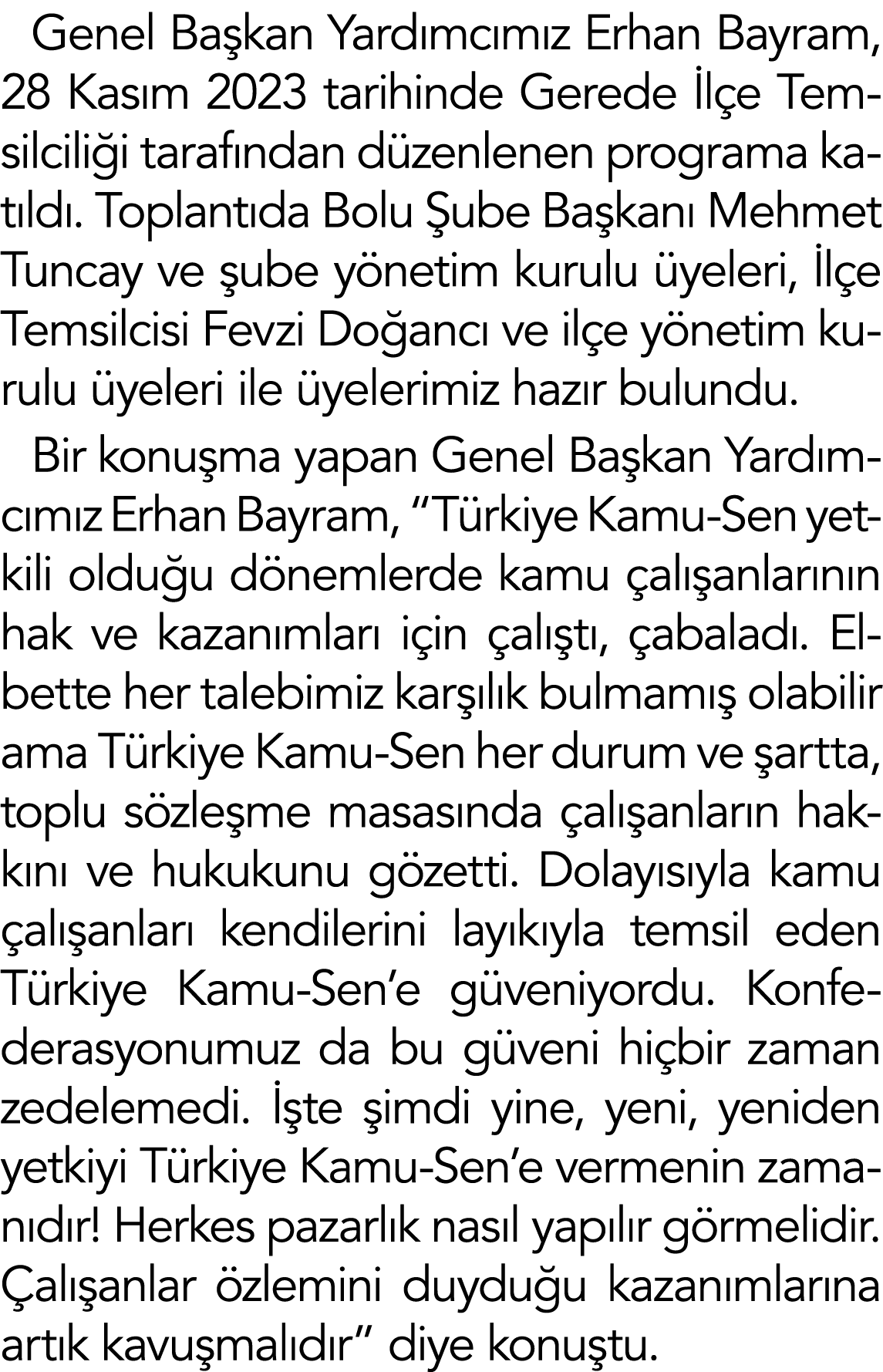 Genel Başkan Yardımcımız Erhan Bayram, 28 Kasım 2023 tarihinde Gerede İlçe Temsilciliği tarafından düzenlenen program   