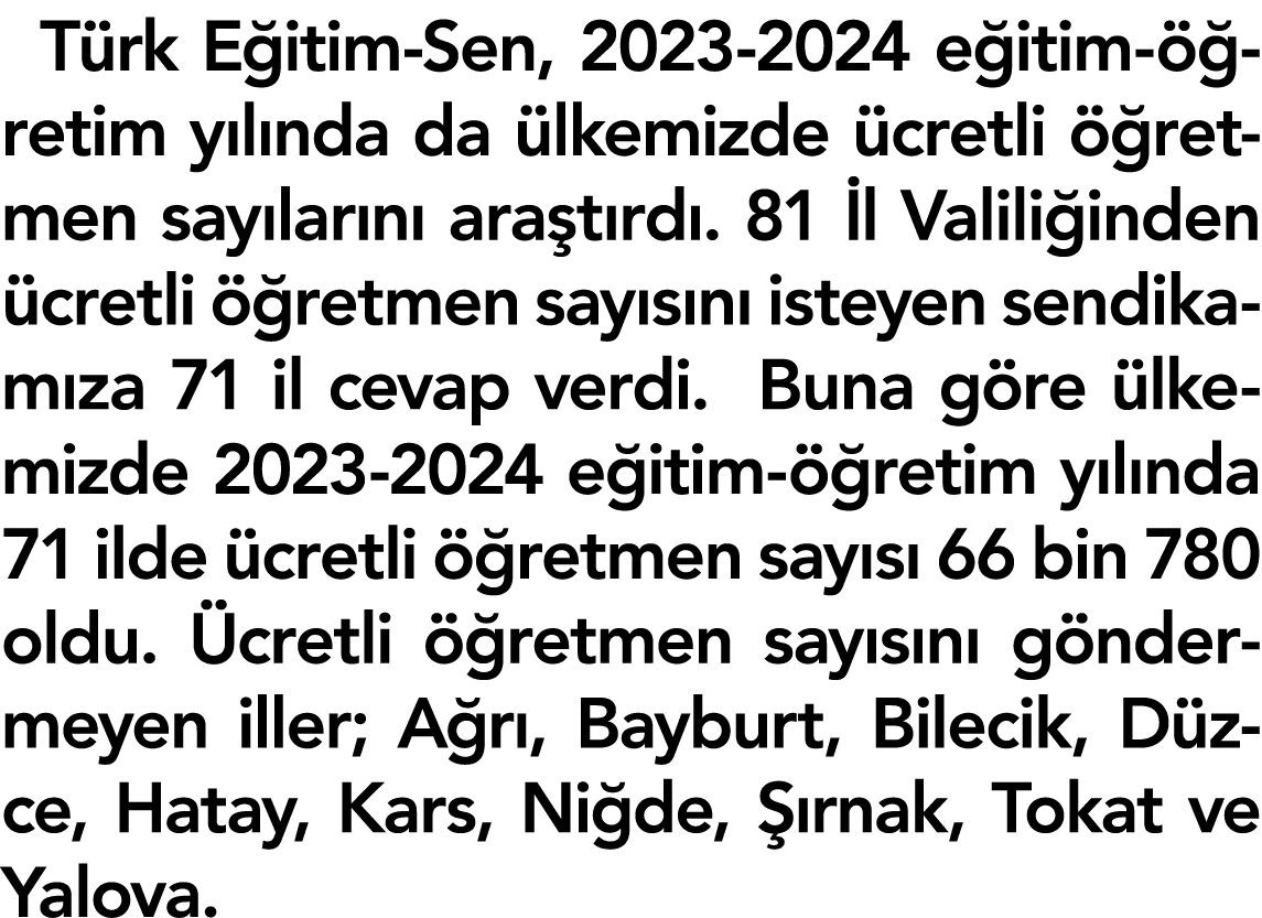 Türk Eğitim-Sen, 2023-2024 eğitim-öğretim yılında da ülkemizde ücretli öğretmen sayılarını araştırdı  81 İl Valiliğin   