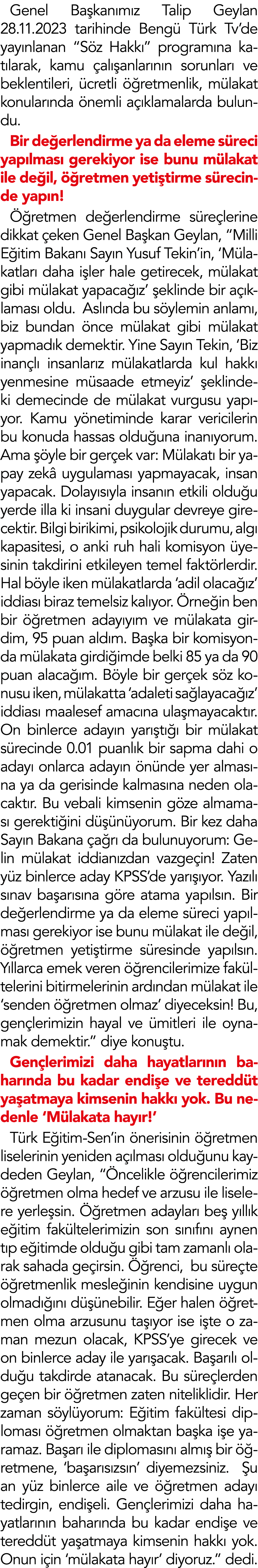 Genel Başkanımız Talip Geylan 28 11 2023 tarihinde Bengü Türk Tv de yayınlanan  Söz Hakkı  programına katılarak, kamu   