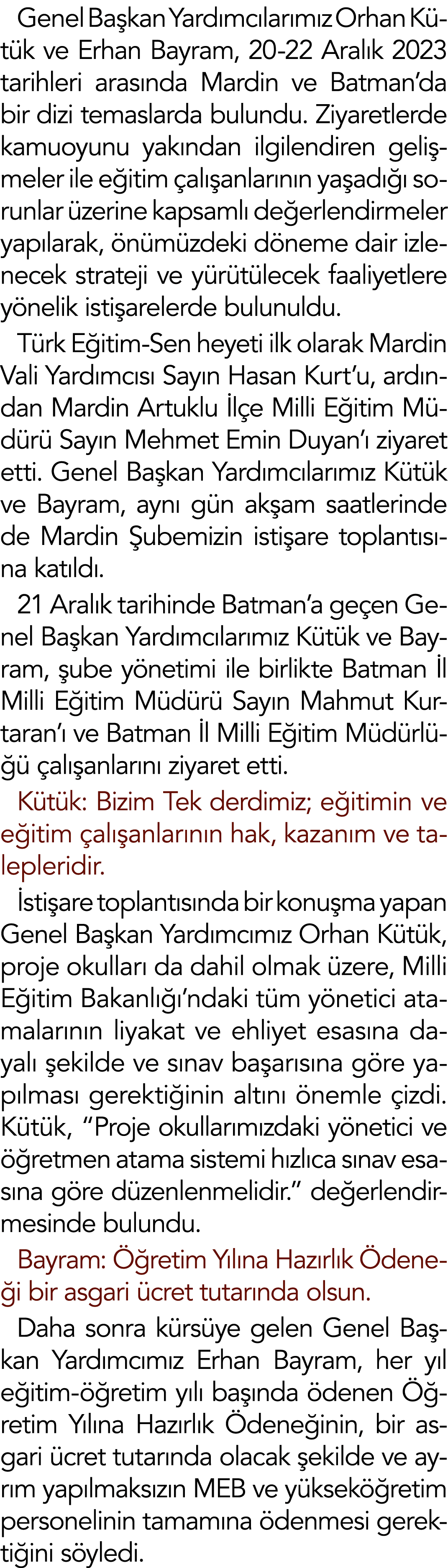 Genel Başkan Yardımcılarımız Orhan Kütük ve Erhan Bayram, 20-22 Aralık 2023 tarihleri arasında Mardin ve Batman da bi   