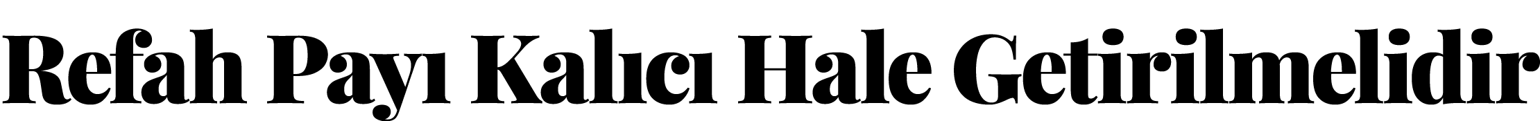 Refah Payı Kalıcı Hale Getirilmelidir