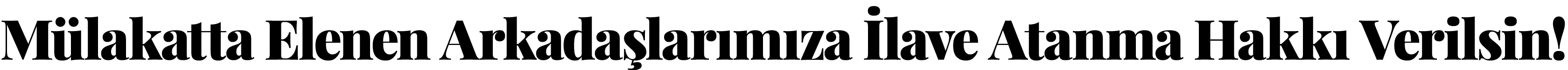 Mülakatta Elenen Arkadaşlarımıza İlave Atanma Hakkı Verilsin 