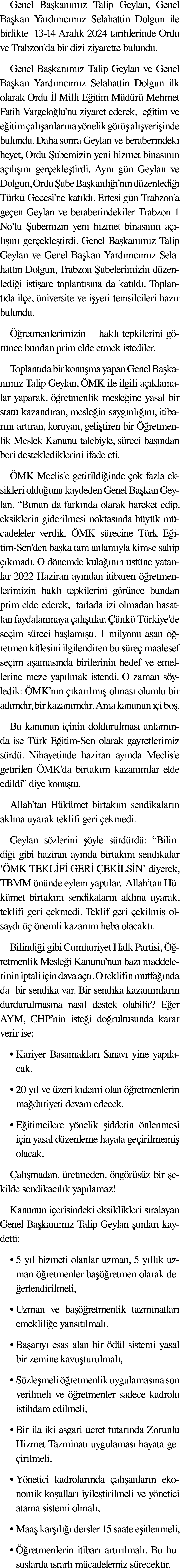 Genel Başkanımız Talip Geylan, Genel Başkan Yardımcımız Selahattin Dolgun ile birlikte  13-14 Aralık 2024 tarihlerind   