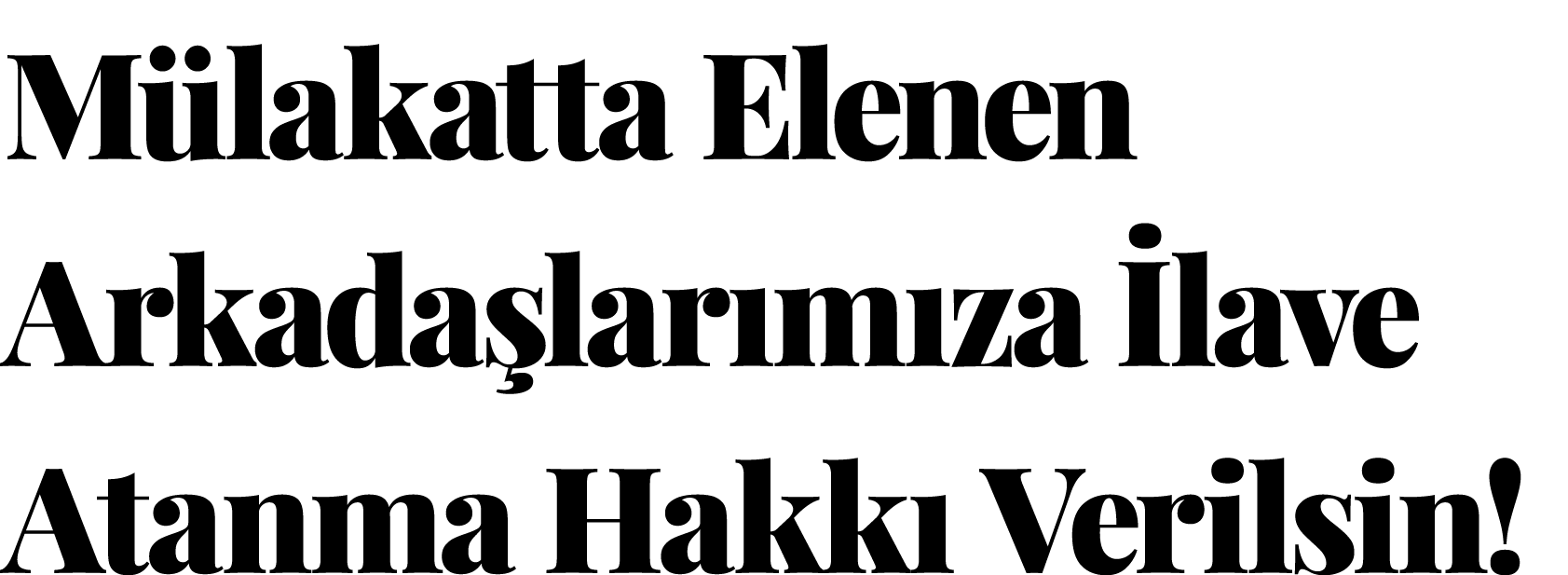 Mülakatta Elenen Arkadaşlarımıza İlave Atanma Hakkı Verilsin 