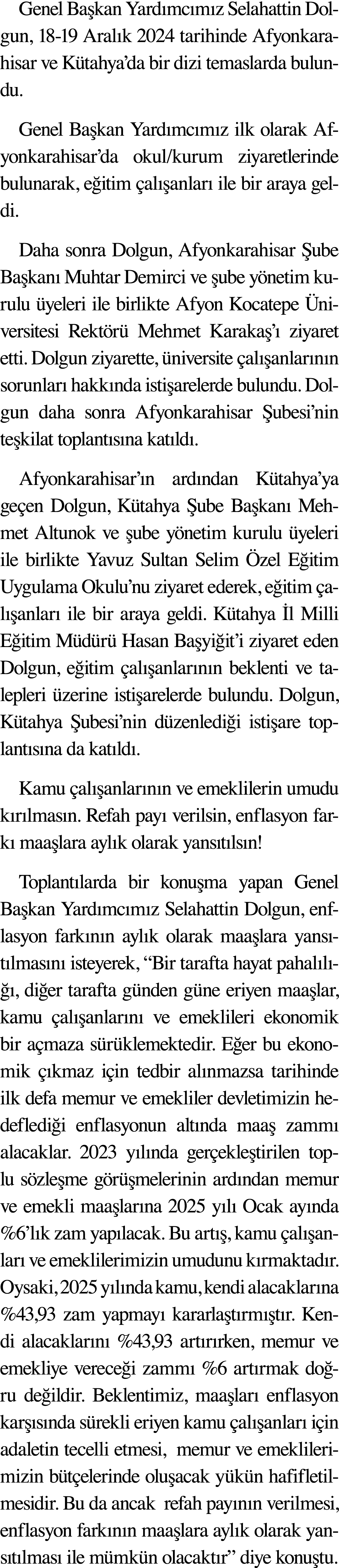 Genel Başkan Yardımcımız Selahattin Dolgun, 18-19 Aralık 2024 tarihinde Afyonkarahisar ve Kütahya da bir dizi temasla   