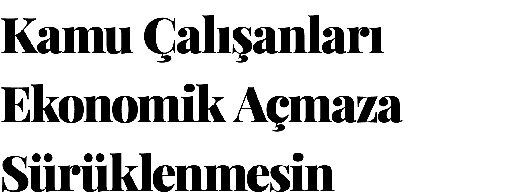 Kamu Çalışanları Ekonomik Açmaza Sürüklenmesin