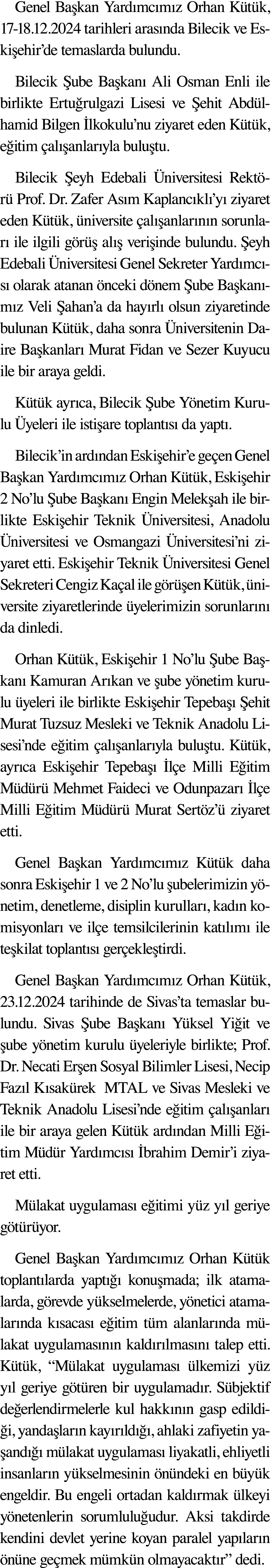 Genel Başkan Yardımcımız Orhan Kütük, 17-18 12 2024 tarihleri arasında Bilecik ve Eskişehir de temaslarda bulundu  Bi   