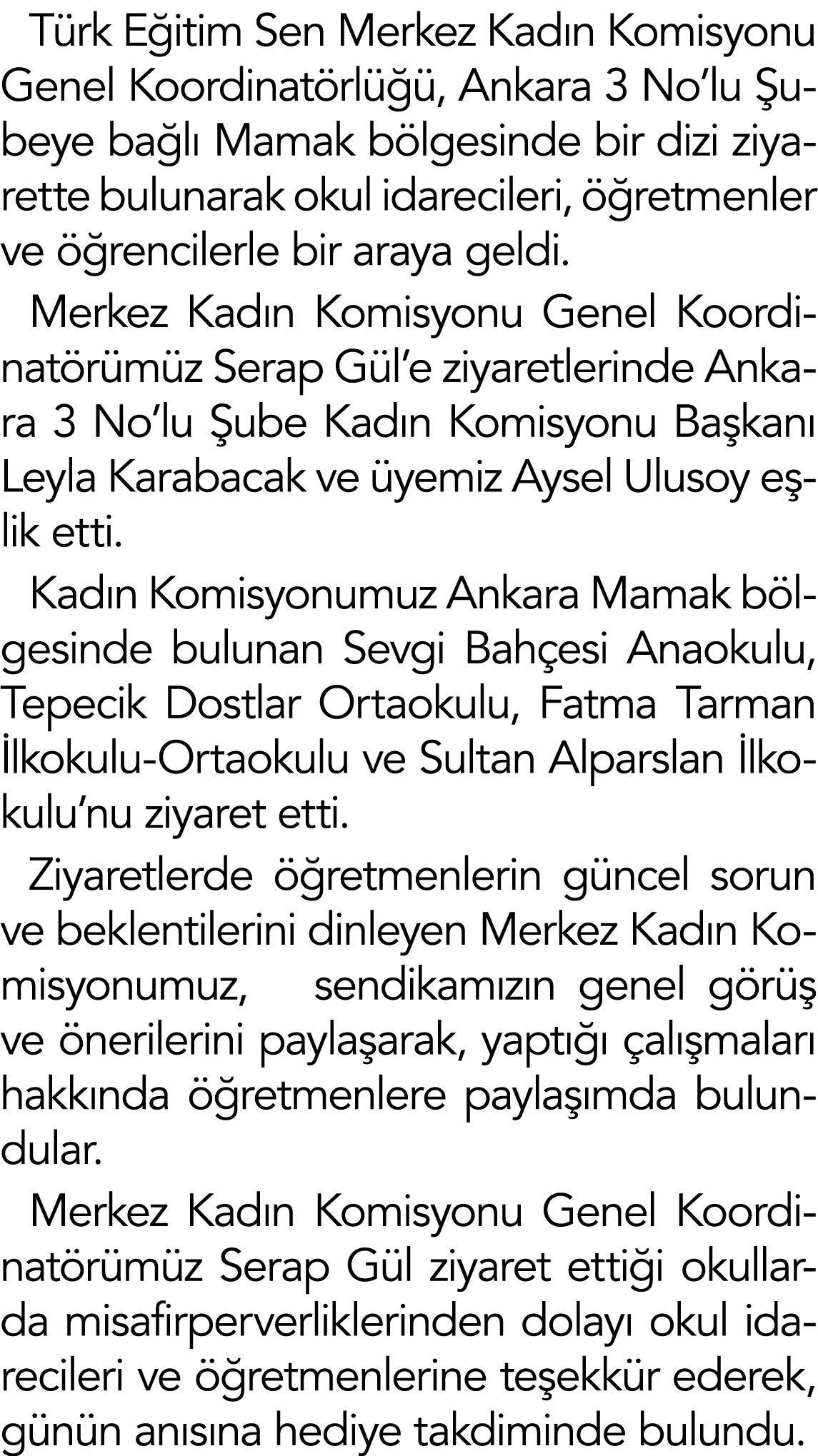 Türk Eğitim Sen Merkez Kadın Komisyonu Genel Koordinatörlüğü, Ankara 3 No lu Şubeye bağlı Mamak bölgesinde bir dizi z   