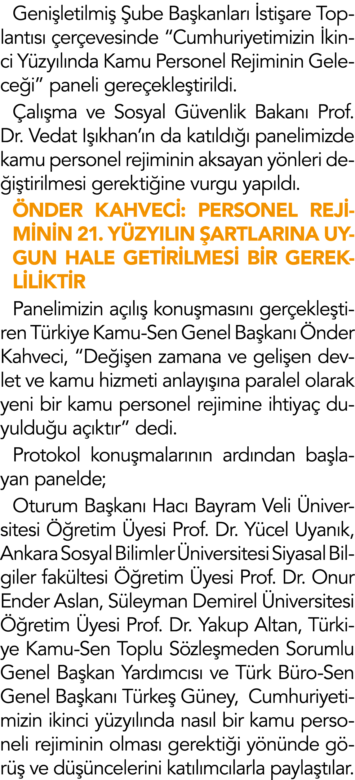 Genişletilmiş Şube Başkanları İstişare Toplantısı çerçevesinde  Cumhuriyetimizin İkinci Yüzyılında Kamu Personel Reji   