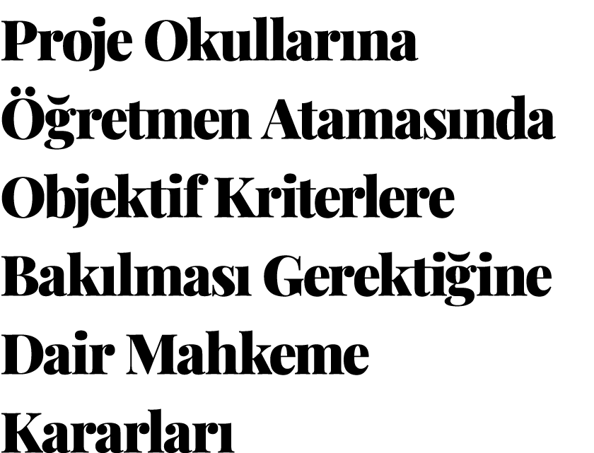 Proje Okullar na  retmen Atamas nda Objektif Kriterlere Bak lmas  Gerekti ine Dair Mahkeme Kararlar 