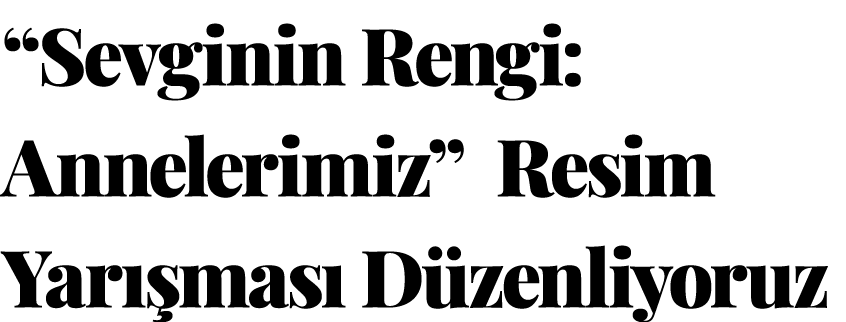 “Sevginin Rengi: Annelerimiz” Resim Yar mas  D zenliyoruz
