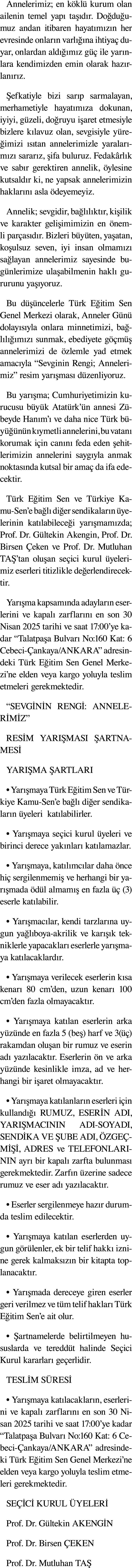 Annelerimiz; en k kl kurum olan ailenin temel yap  ta  d r. Do du umuz andan itibaren hayat m z n her evresinde onla...