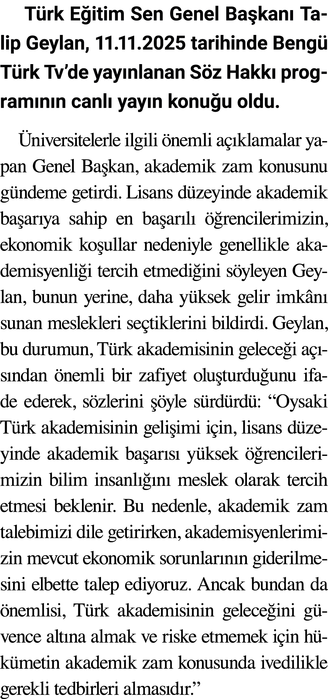 T rk E itim Sen Genel Ba kan Talip Geylan, 11.11.2025 tarihinde Beng  T rk Tv’de yay nlanan S z Hakk  program n n ca...
