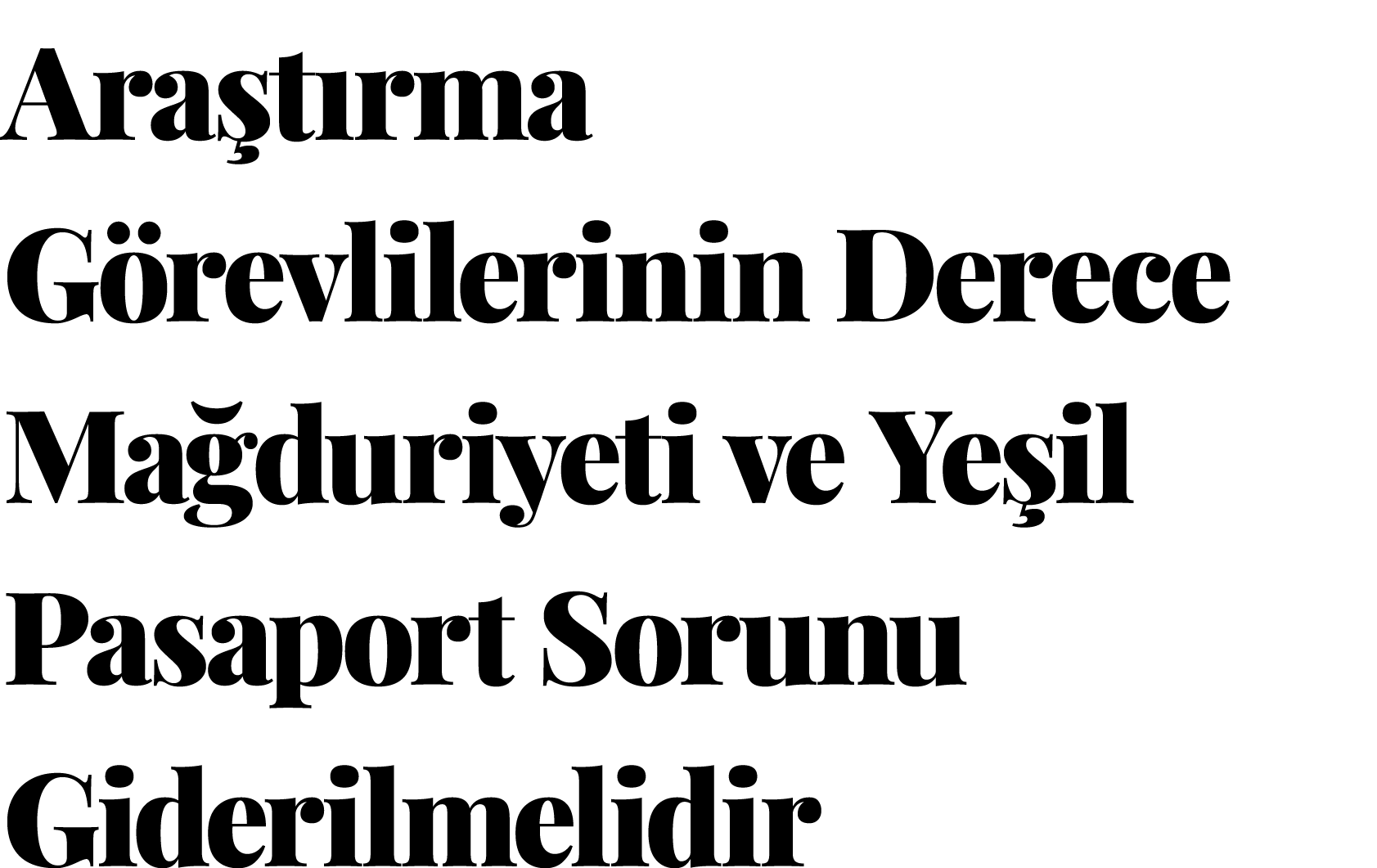 Ara t rma G revlilerinin Derece Ma duriyeti ve Ye il Pasaport Sorunu Giderilmelidir