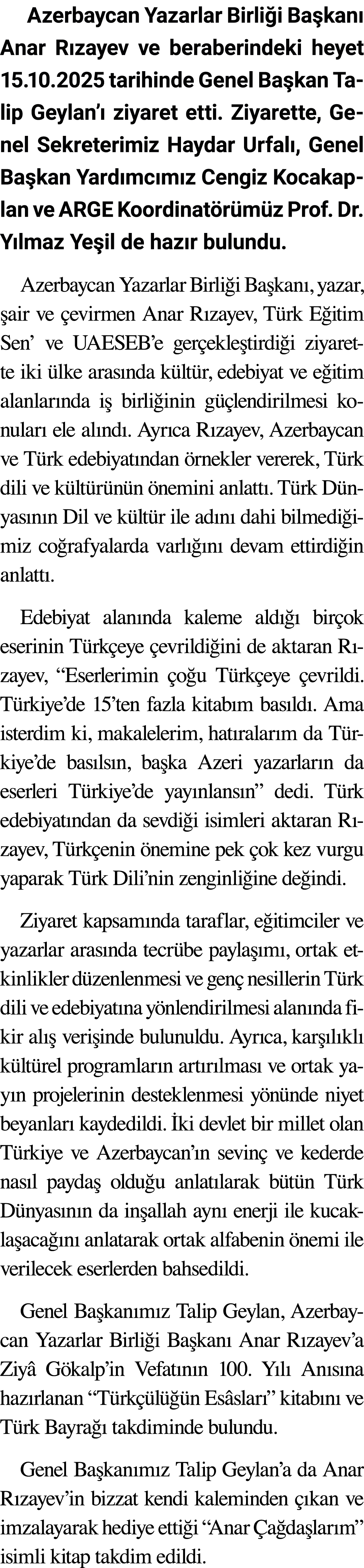 Azerbaycan Yazarlar Birli i Ba kan Anar R zayev ve beraberindeki heyet 15.10.2025 tarihinde Genel Ba kan Talip Geyla...