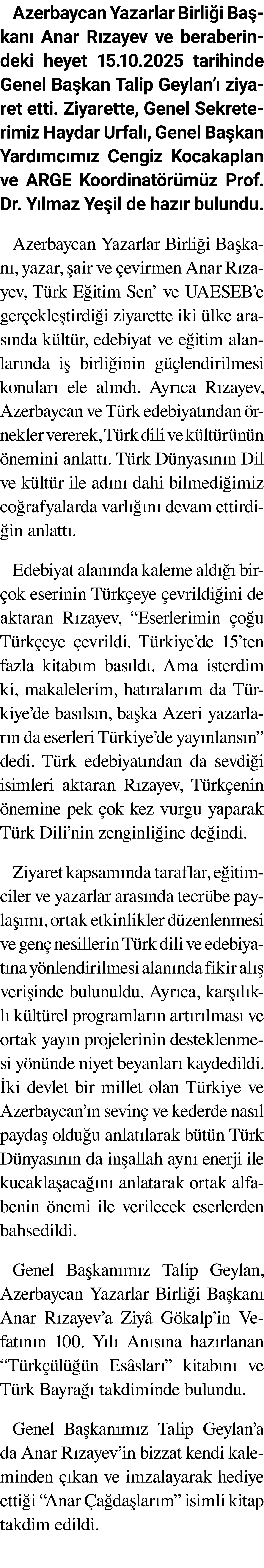 Azerbaycan Yazarlar Birli i Ba kan Anar R zayev ve beraberindeki heyet 15.10.2025 tarihinde Genel Ba kan Talip Geyla...