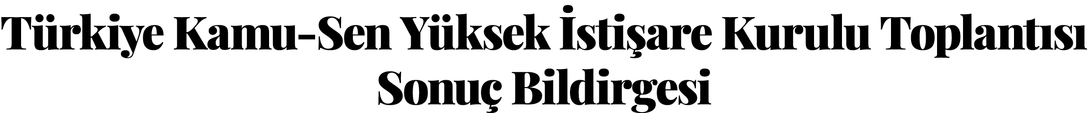 Türkiye Kamu-Sen Yüksek İstişare Kurulu Toplantısı Sonuç Bildirgesi