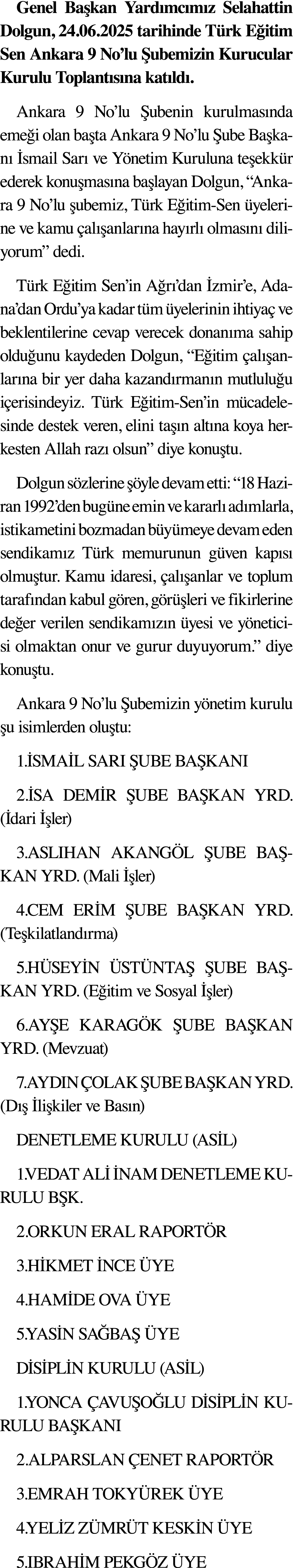 Genel Başkan Yardımcımız Selahattin Dolgun, 24 06 2025 tarihinde Türk Eğitim Sen Ankara 9 No lu Şubemizin Kurucular K   