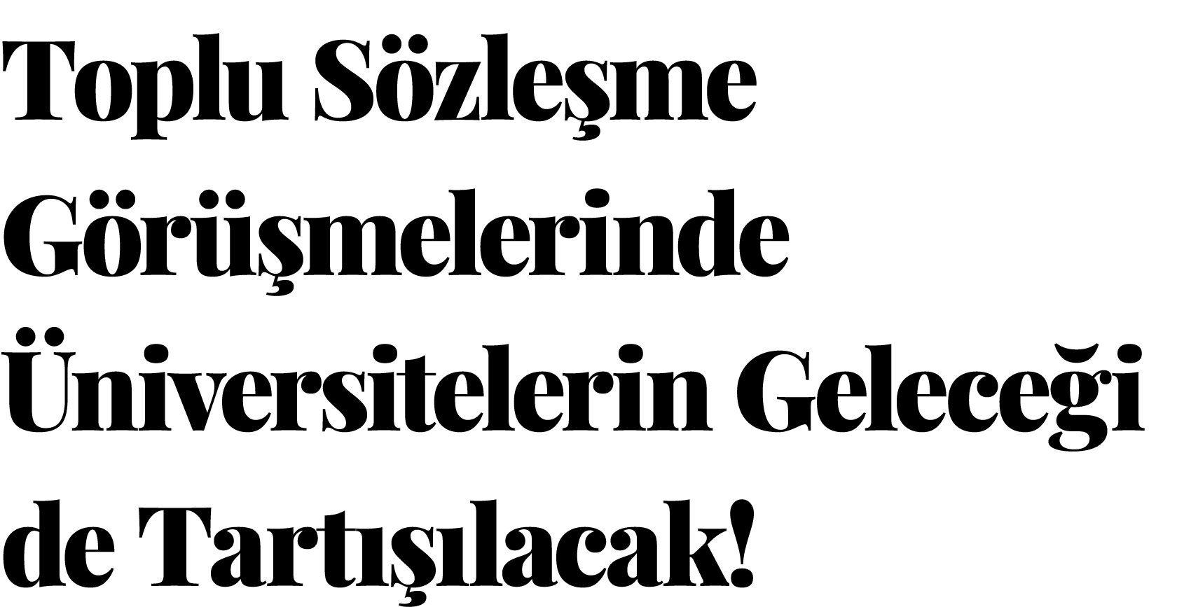 Toplu Sözleşme Görüşmelerinde Üniversitelerin Geleceği de Tartışılacak 