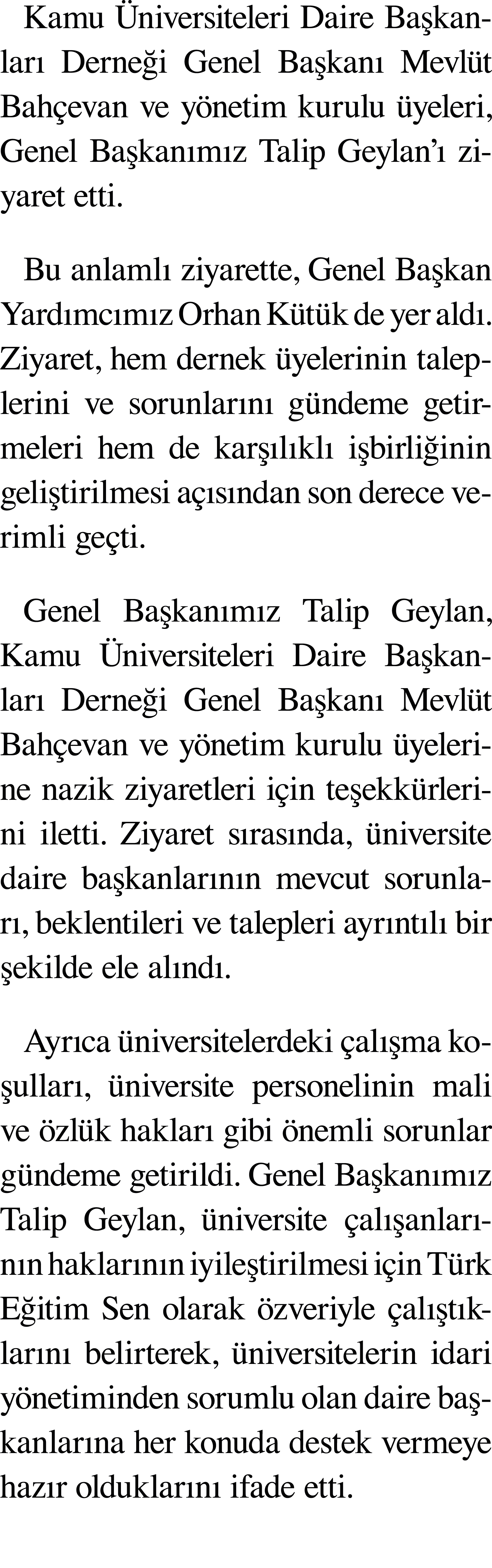 Kamu Üniversiteleri Daire Başkanları Derneği Genel Başkanı Mevlüt Bahçevan ve yönetim kurulu üyeleri, Genel Başkanımı   