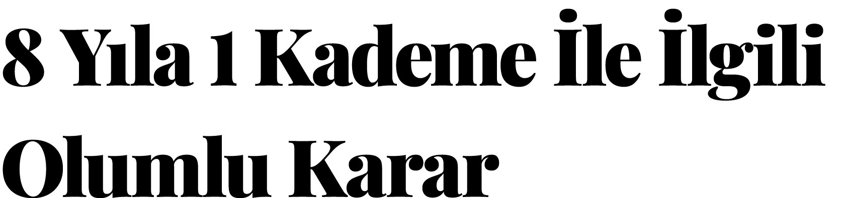  8 Yıla 1 Kademe İle İlgili Olumlu Karar