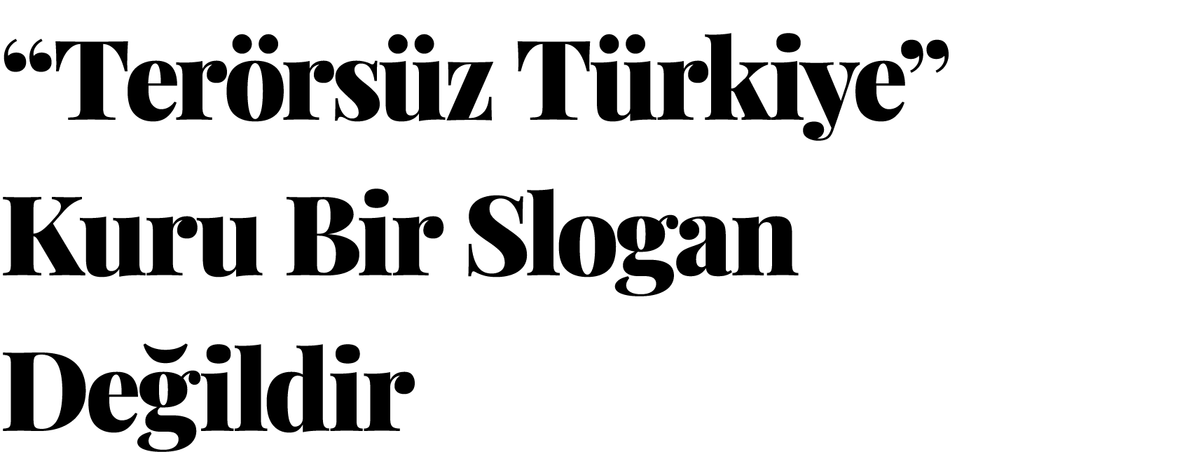  Terörsüz Türkiye  Kuru Bir Slogan Değildir