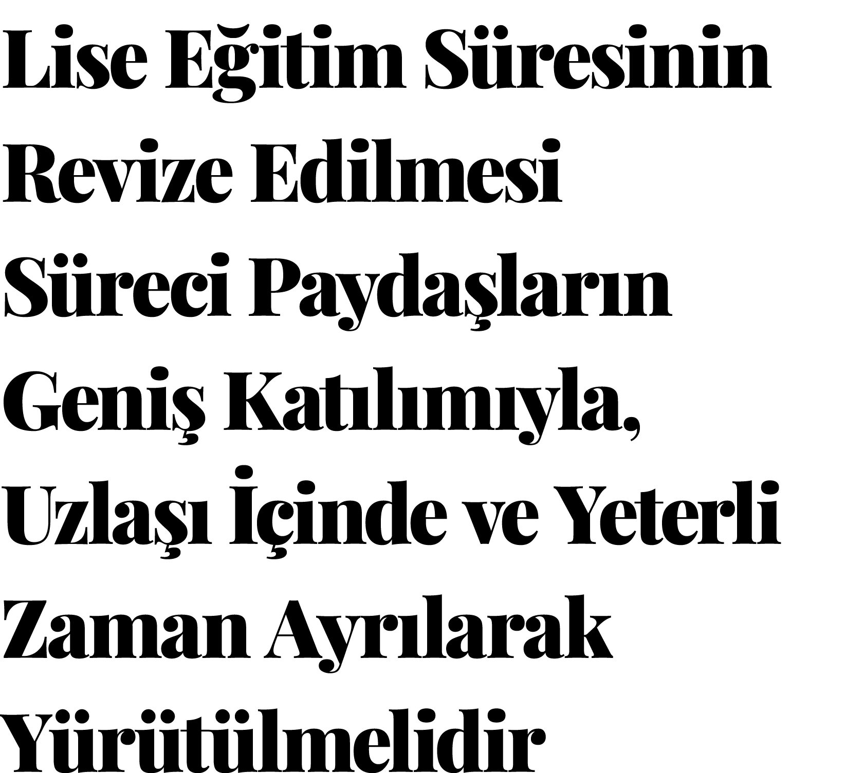 Lise Eğitim Süresinin Revize Edilmesi Süreci Paydaşların Geniş Katılımıyla, Uzlaşı İçinde ve Yeterli Zaman Ayrılarak    