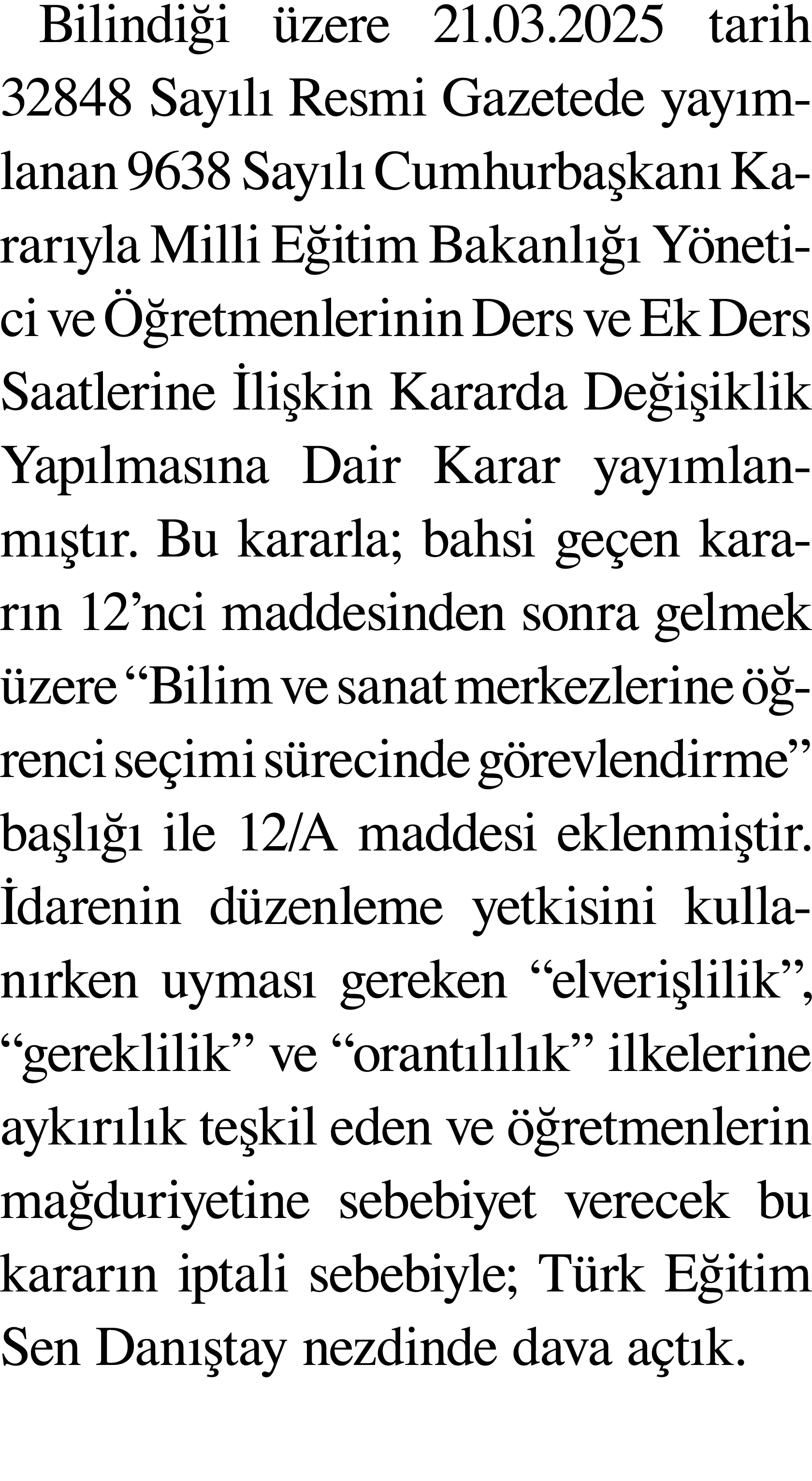 Bilindiği üzere 21 03 2025 tarih 32848 Sayılı Resmi Gazetede yayımlanan 9638 Sayılı Cumhurbaşkanı Kararıyla Milli Eği   