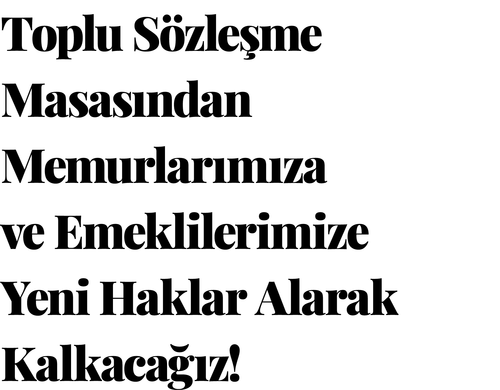 Toplu Sözleşme Masasından Memurlarımıza ve Emeklilerimize Yeni Haklar Alarak Kalkacağız 