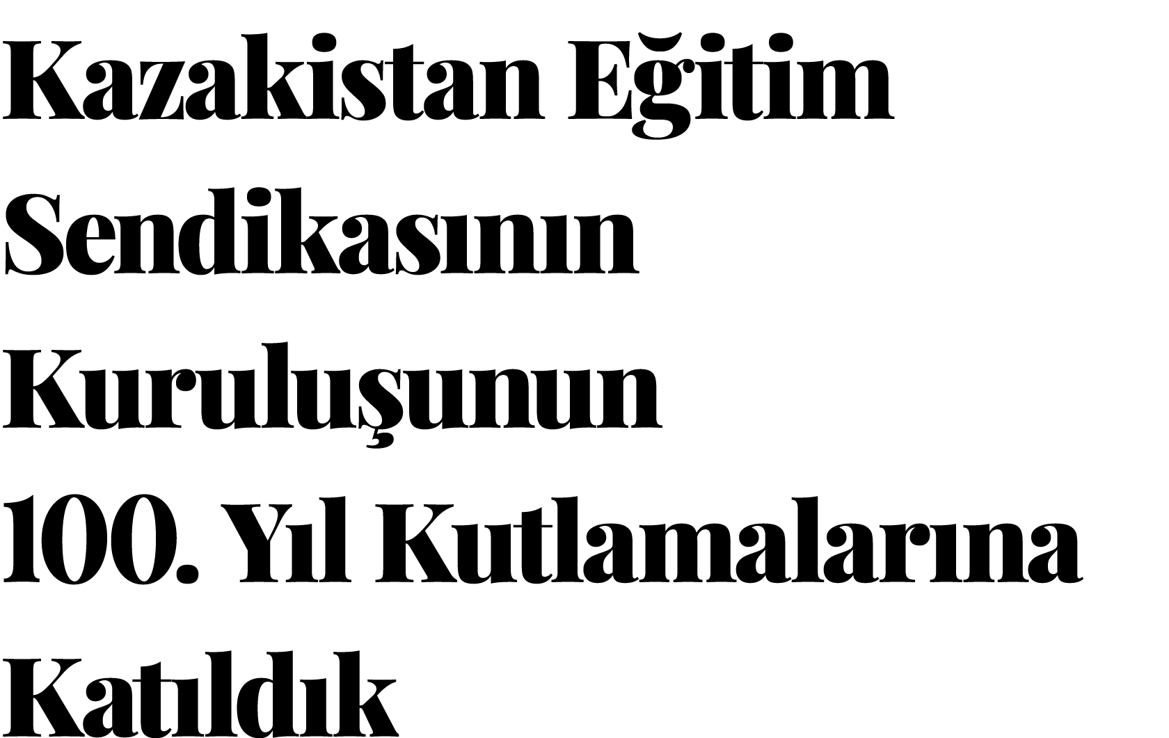 Kazakistan Eğitim Sendikasının Kuruluşunun 100  Yıl Kutlamalarına Katıldık