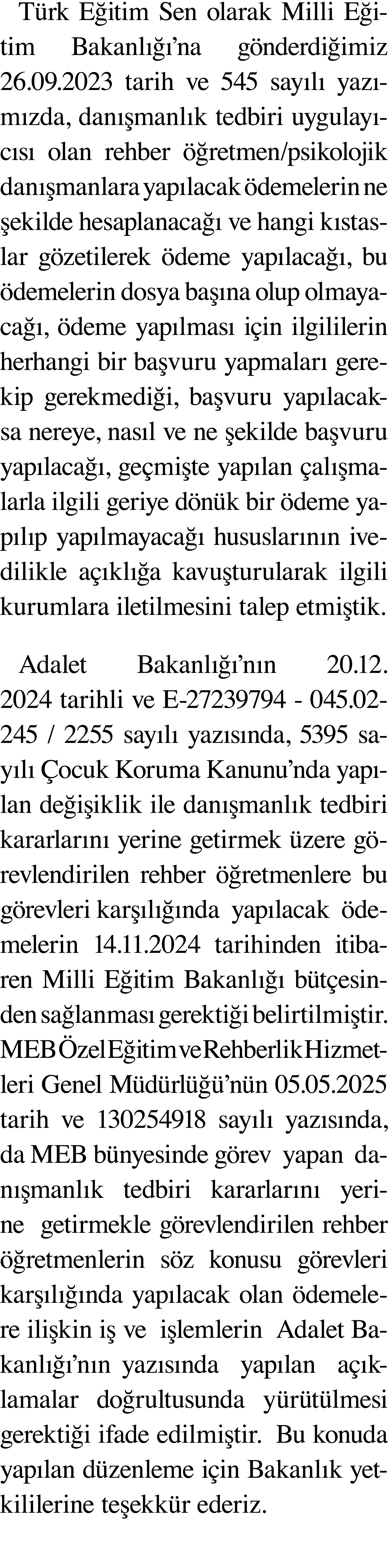 Türk Eğitim Sen olarak Milli Eğitim Bakanlığı na  gönderdiğimiz 26 09 2023 tarih ve 545 sayılı yazımızda, danışmanlık   