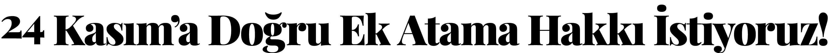 24 Kasım a  Doğru Ek Atama Hakkı İstiyoruz 