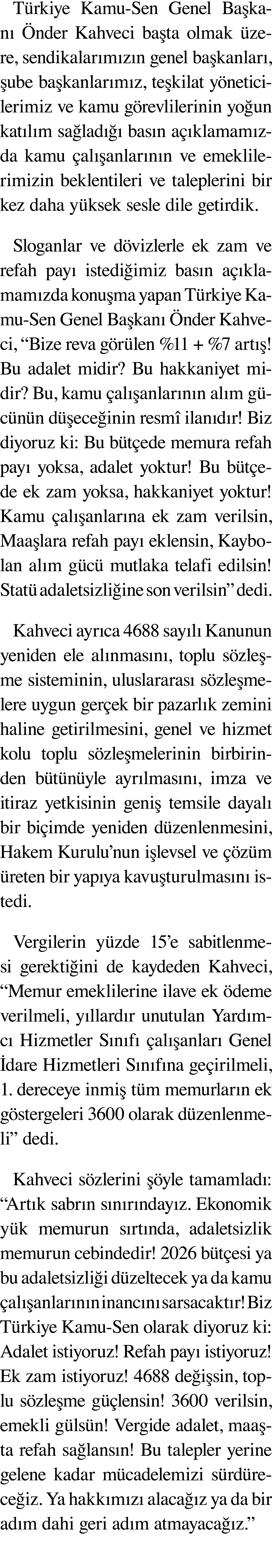 Türkiye Kamu-Sen Genel Başkanı Önder Kahveci başta olmak üzere, sendikalarımızın genel başkanları, şube başkanlarımız   