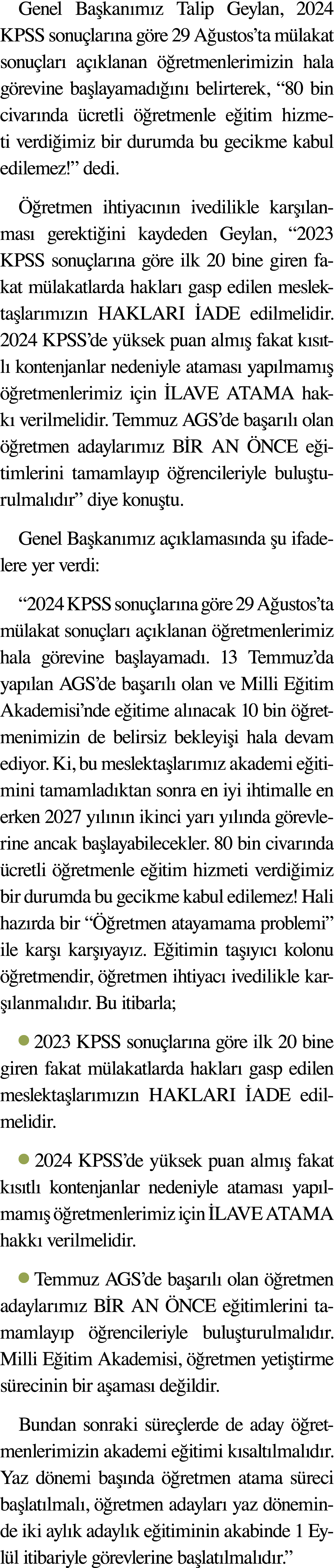 Genel Başkanımız Talip Geylan, 2024 KPSS sonuçlarına göre 29 Ağustos ta mülakat sonuçları açıklanan öğretmenlerimizin   