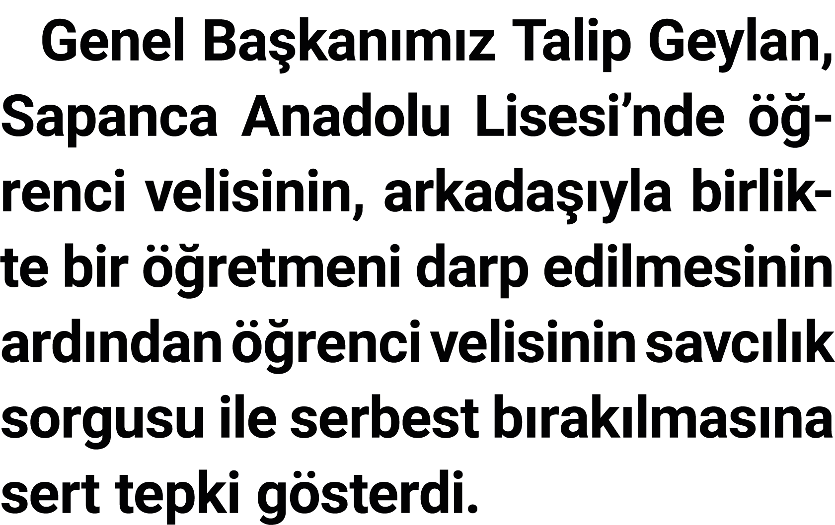 Genel Başkanımız Talip Geylan, Sapanca Anadolu Lisesi nde öğrenci velisinin, arkadaşıyla birlikte bir öğretmeni darp    