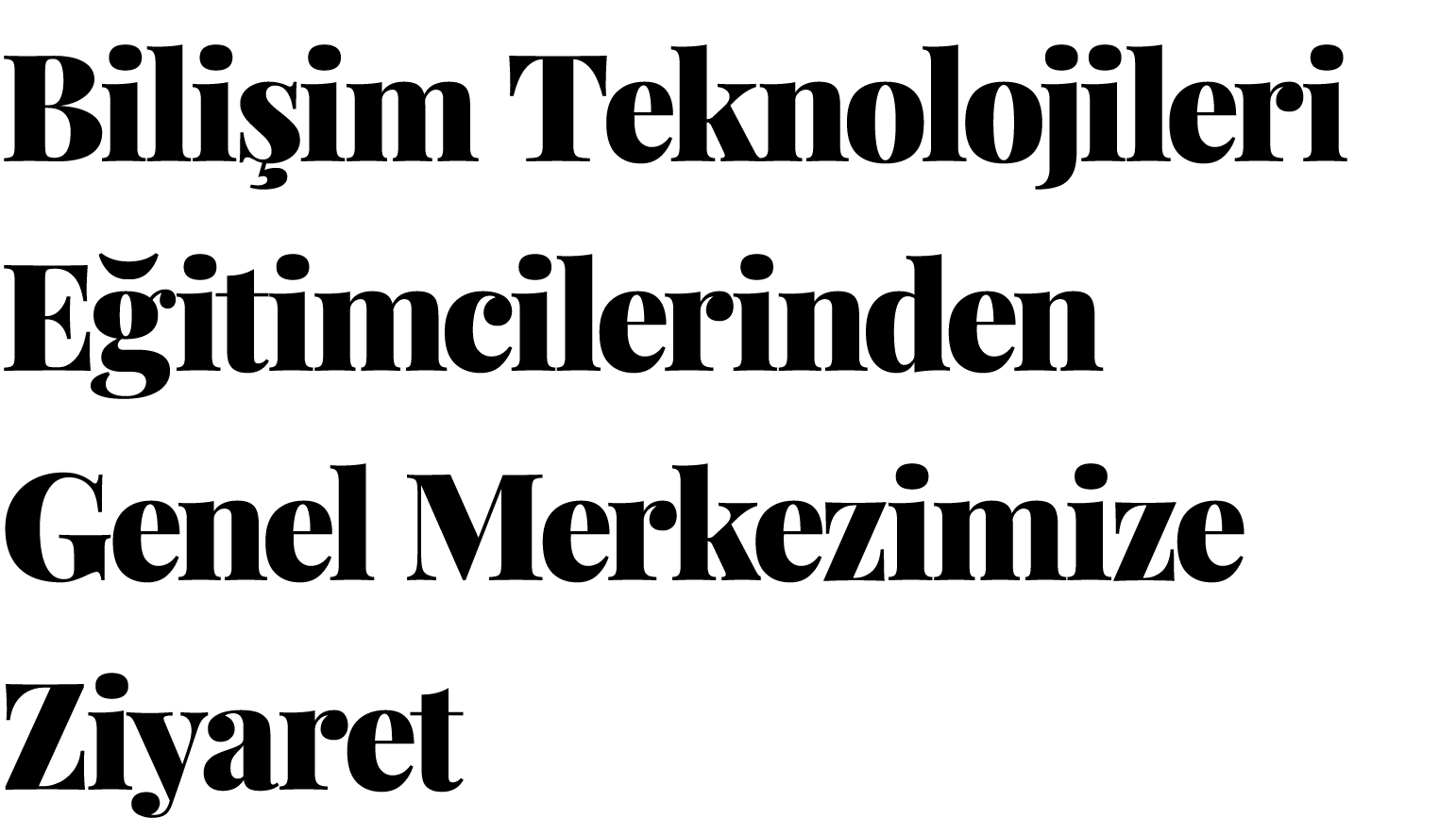  Bilişim Teknolojileri Eğitimcilerinden Genel Merkezimize Ziyaret