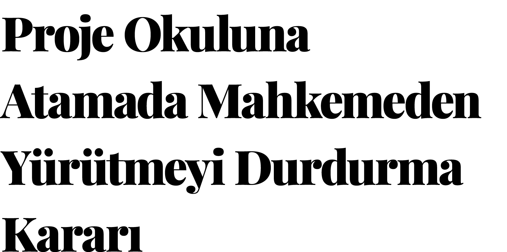 Proje Okuluna Atamada Mahkemeden Yürütmeyi Durdurma Kararı