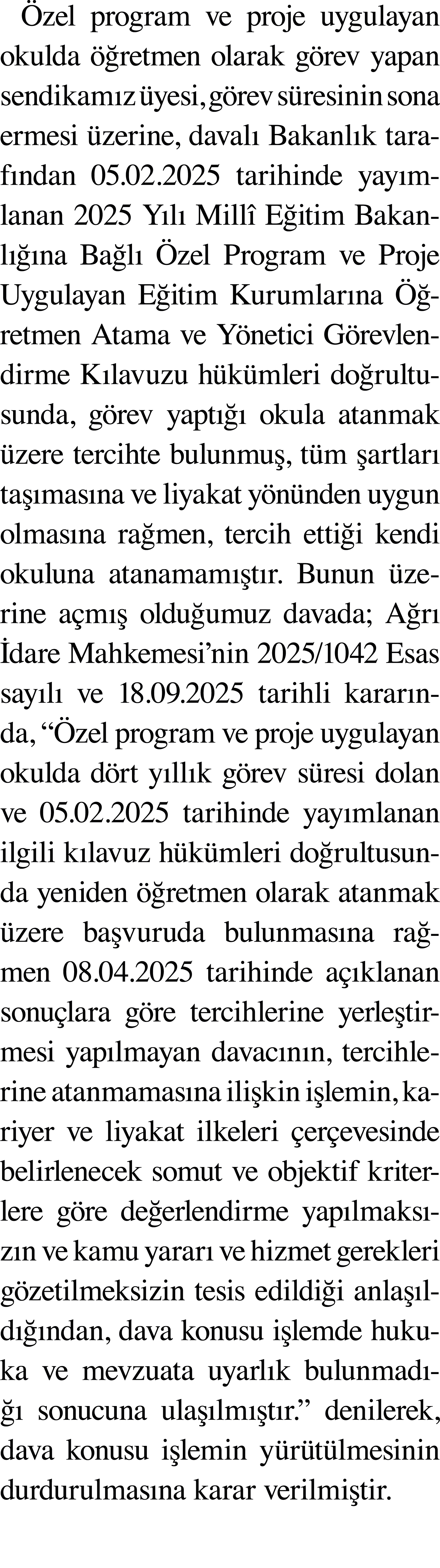 Özel program ve proje uygulayan okulda öğretmen olarak görev yapan sendikamız üyesi, görev süresinin sona ermesi üzer   
