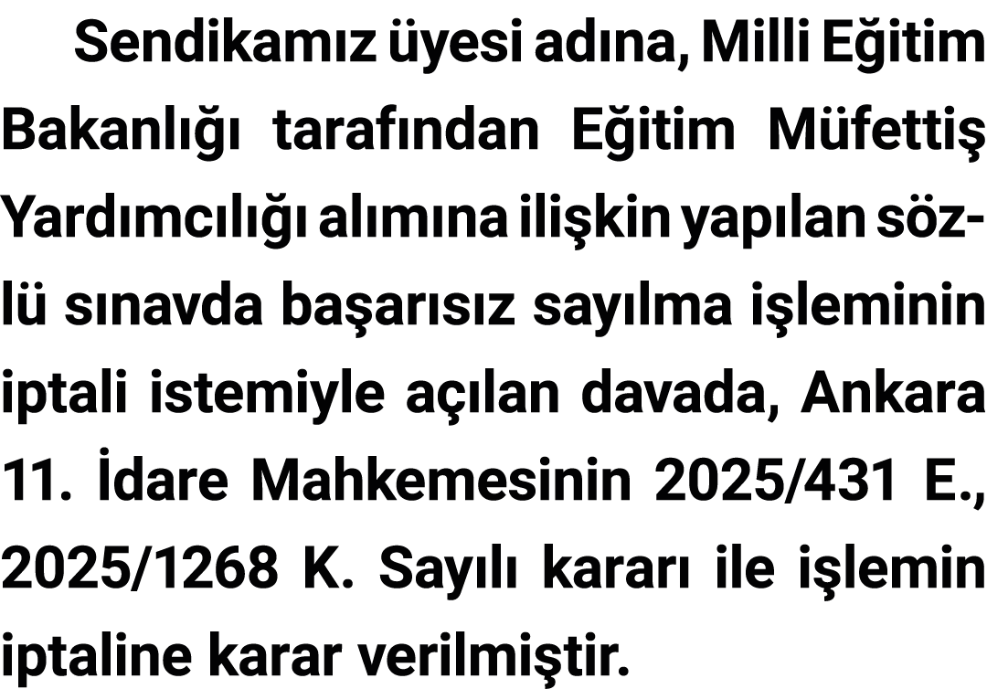 Sendikamız üyesi adına, Milli Eğitim Bakanlığı tarafından Eğitim Müfettiş Yardımcılığı alımına ilişkin yapılan sözlü    