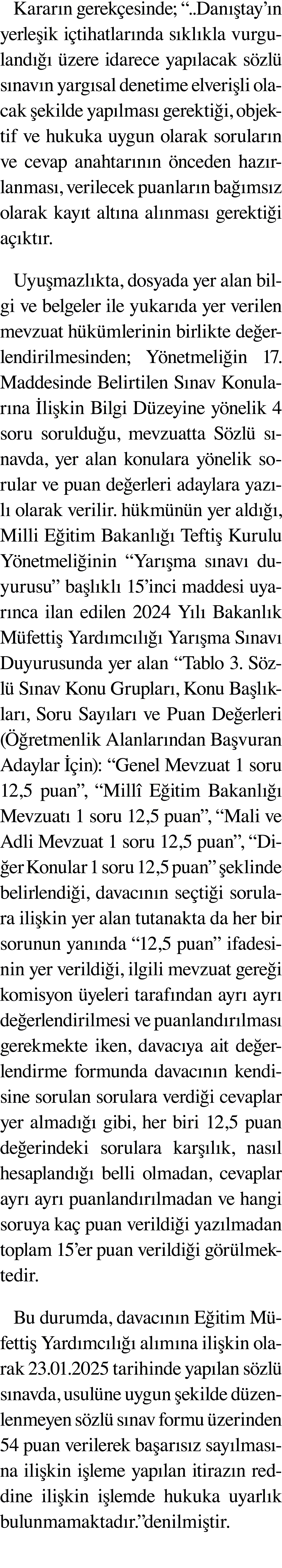 Kararın gerekçesinde;    Danıştay ın yerleşik içtihatlarında sıklıkla vurgulandığı üzere idarece yapılacak sözlü sına   