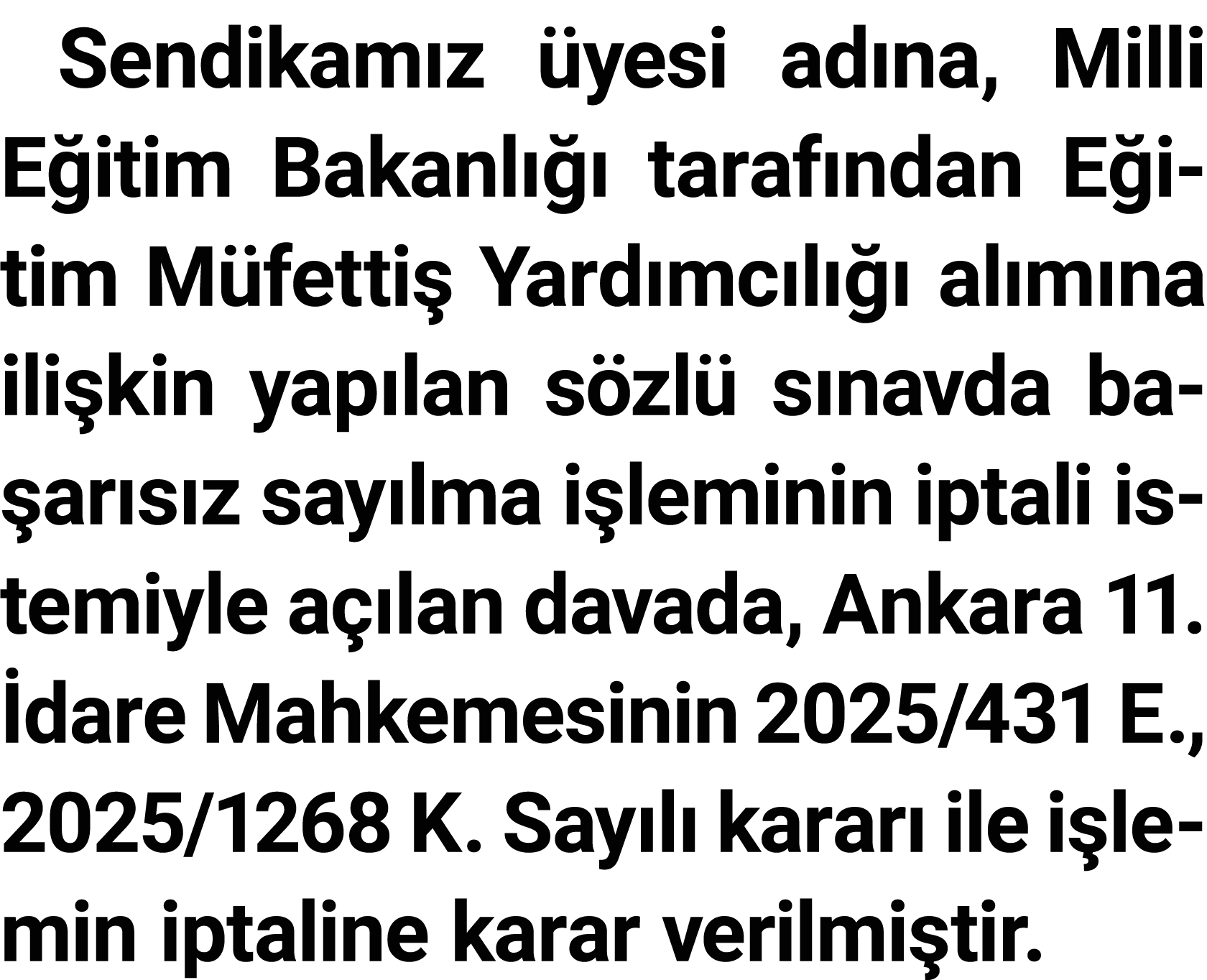 Sendikamız üyesi adına, Milli Eğitim Bakanlığı tarafından Eğitim Müfettiş Yardımcılığı alımına ilişkin yapılan sözlü    