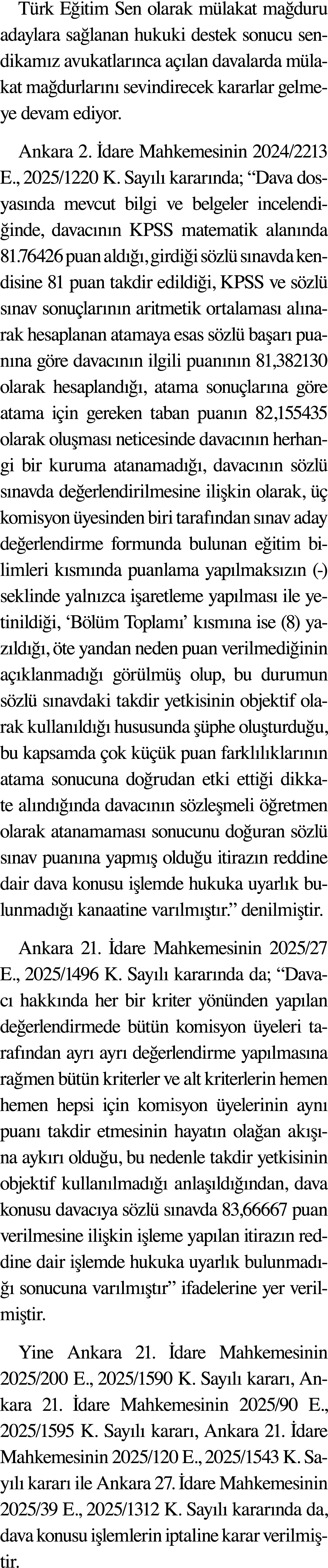 Türk Eğitim Sen olarak mülakat mağduru adaylara sağlanan hukuki destek sonucu sendikamız avukatlarınca açılan davalar   
