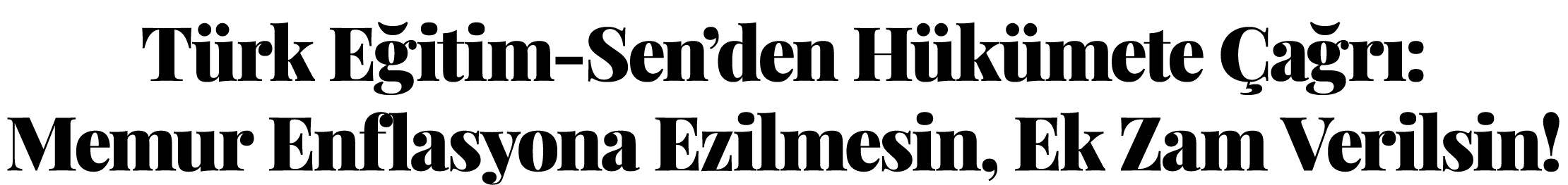 T rk E itim Sen’den H k mete a r : Memur Enflasyona Ezilmesin, Ek Zam Verilsin!