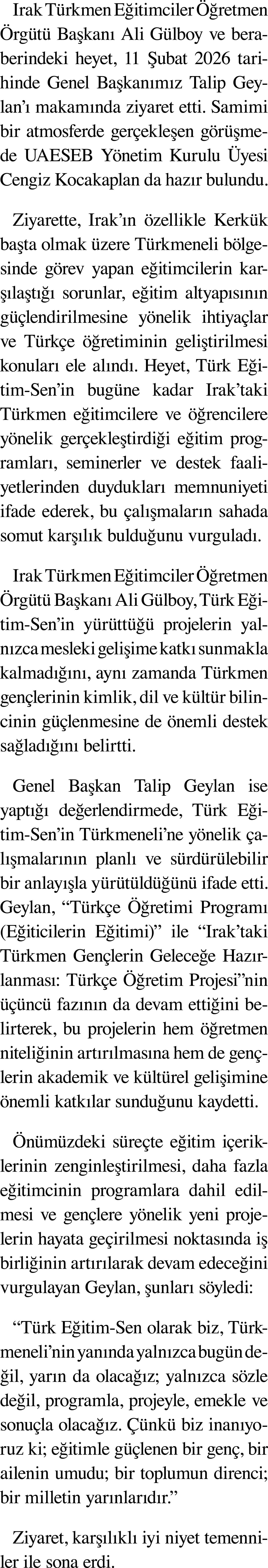 Irak T rkmen E itimciler  retmen  rg t  Ba kan  Ali G lboy ve beraberindeki heyet, 11  ubat 2026 tarihinde Genel Ba ...